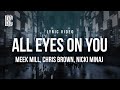 Meek Mill feat. Nicki Minaj, Chris Brown - All Eyes On You | Lyrics
