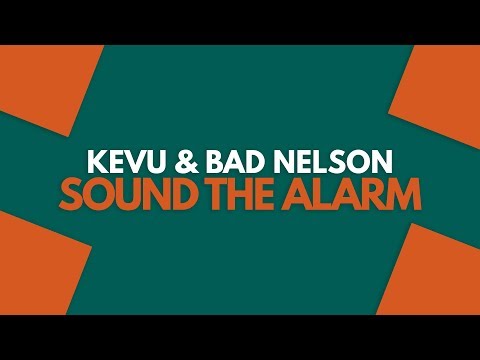 KEVU & Bad Nelson - Sound The Alarm [Big Room]