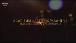 Agar Tum Saath Ho/Maahi Ve | T-Series Mixtape | Jubin Nautiyal | Prakriti Kakar