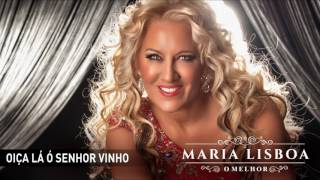 Maria Lisboa - Oiça lá ó senhor Vinho