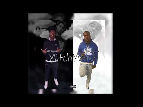 EBK Riguez Ft. EBK Fathead “MitchMatch”