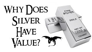 Why Does Silver Have Value?