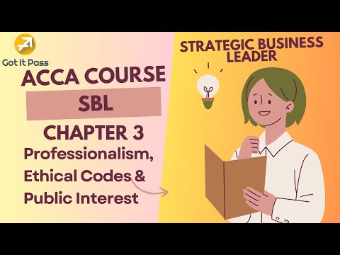 ACCA SBL Course - Chapter  3: Professionalism, Ethical Codes and Public Interest