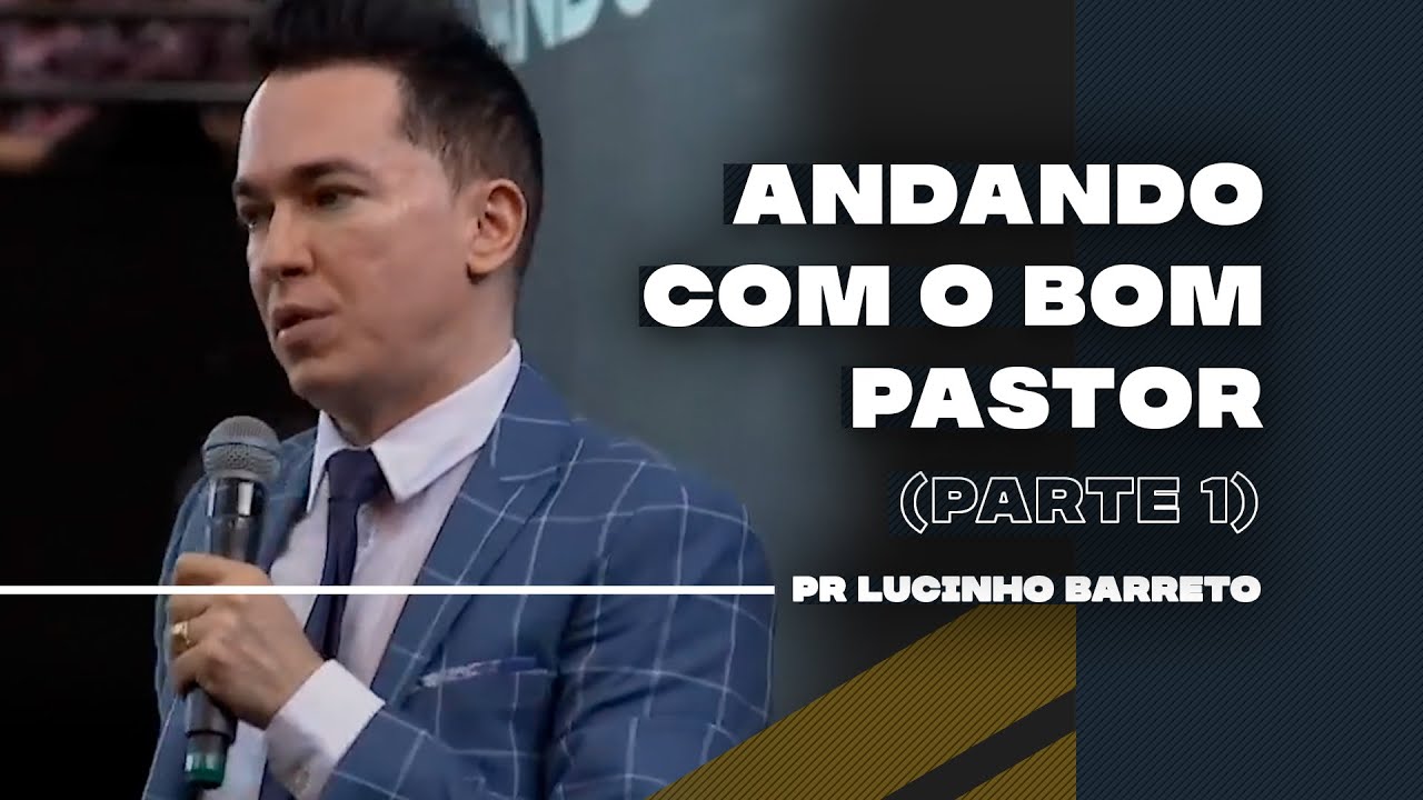 Andando com o Bom Pastor | Parte 1 | 03 | Pr Lucinho
