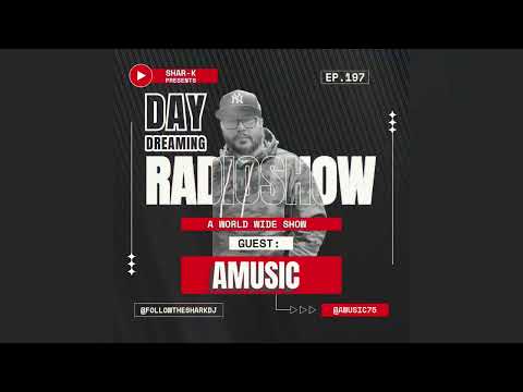 Amusic, Shar-K - Day Dreaming Radioshow Ep.197 | Afro House #afrohouse