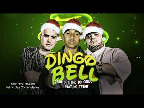 O BRUTO E TINHO DO COQUE, MC TETEU - DINGO BELL - MÚSICA NOVA