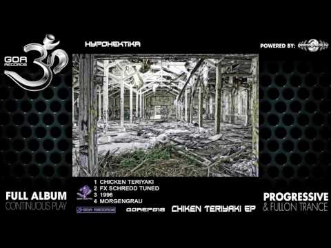 Hypohektika - Chicken Teriyaki EP (goaep018 / Goa Records) ::[Full Album / HD]::