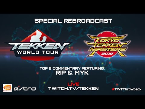 #TWTThrowback ft. MYK & Rip - Tokyo Tekken Masters 2019: Top 8!