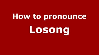 How to pronounce Losong