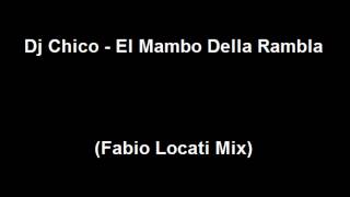 Dj Chico - El Mambo Della Rambla (Fabio Locati Mix)