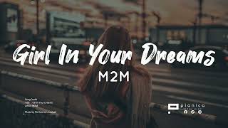 Girl In Your Dream - M2M (lyrics) 🎵