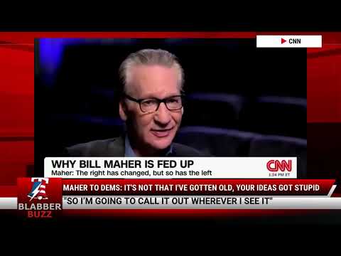 WATCH Maher To Dems: It's Not That I've Gotten Old, Your Ideas Got Stupid