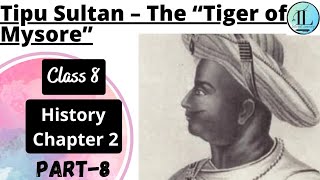 Tipu Sultan – The “Tiger of Mysore” | From Trade to Territory | class 8 History Chapter 2