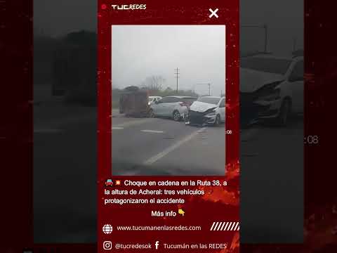Choque en cadena en la Ruta 38, a la altura de Acheral: tres vehículos protagonizaron el accidente