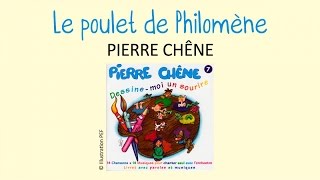 Pierre Chêne - Le poulet de Philomène - Chanson pour enfants