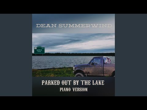 Parked out by the Lake (Piano Version)