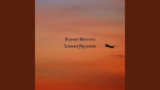 distant nouveau - summer dreaming