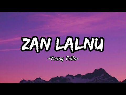 Young Fella - Zan Lalnu ll Lyrics