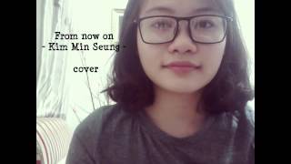 From now on - Kim Min Seung - cover