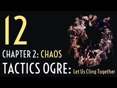 Chapter 2.12 - Let's Play Tactics Ogre: Let Us Cling Together (Chaos)