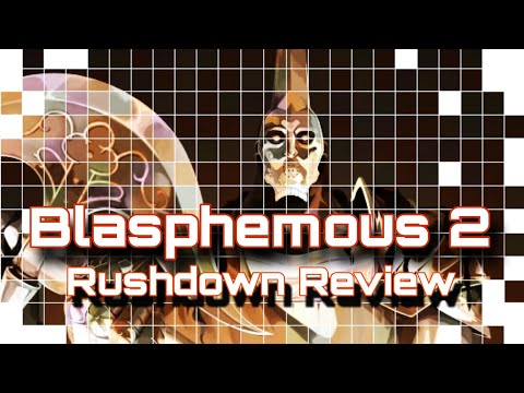 Blasphemous 2 - Rushdown Review | Rushdown Radio