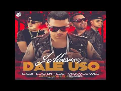 J Alvarez  Dale Uso feat D.Ozi Luigi 21 Plus Maximus Wel Official Audio