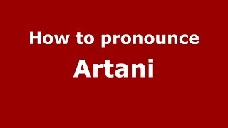 How to pronounce Artani