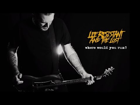 Lee Resistant & The Lost "Where Would You Run?" (OFFICIAL VIDEO)