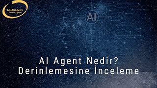 AI Agent Nedir? Derinlemesine Teorik İnceleme...
