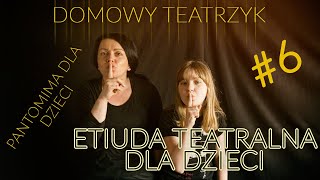 Zabawy teatralne dla dzieci. Zabawy ruchowe dla dzieci. Etiuda teatralna dla dzieci. Pantomima