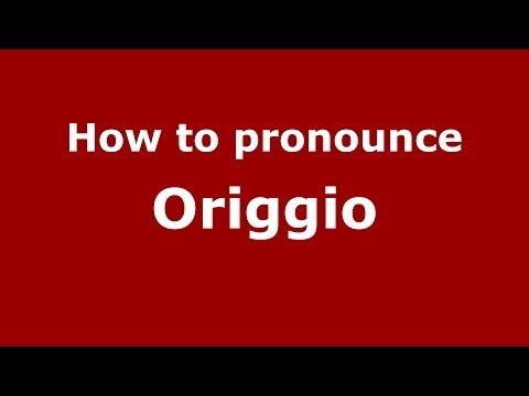 How to pronounce Origgio (Italian/Italy) - PronounceNames.com
