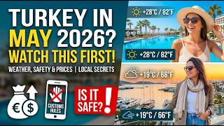 TURKEY in May 2026: The Truth About Weather, Safety &amp;amp; Prices #turkey