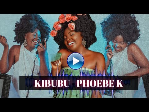 KIBUBU by Phoebe K (Official Audio) Her First Official Song