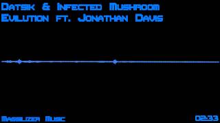 Datsik &amp; Infected Mushroom - Evilution ft. Jonathan Davis