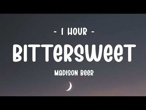 [1 HOUR] Madison Beer - bittersweet (Lyrics)