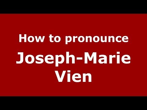 How to pronounce Joseph-Marie Vien (French/France) - PronounceNames.com