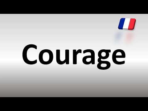 How to Pronounce Courage in French