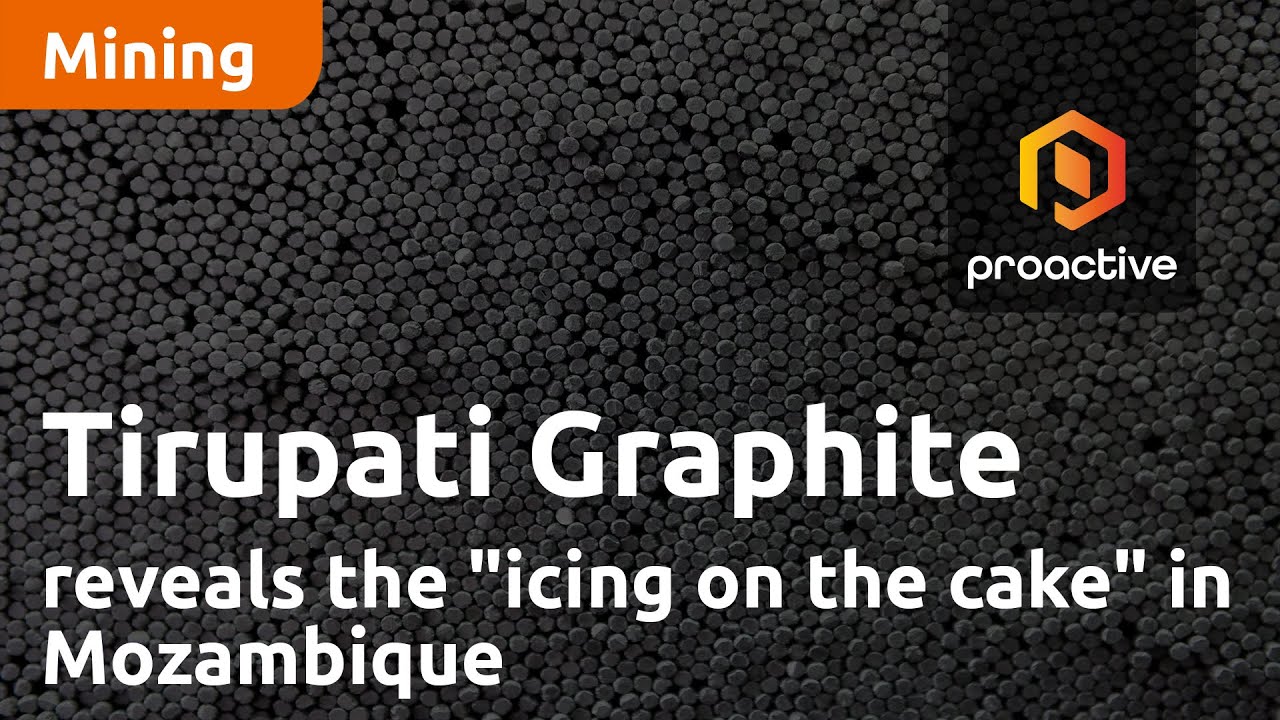 Tirupati Graphite reveals the "icing on the cake" in Mozambique