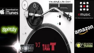DJ Tall T -- Go Tall T-- (Trunkload Entertainment)
