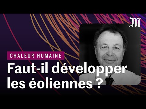 Éoliennes : une vraie solution pour la transition énergétique ? | CHALEUR HUMAINE S.6 E.2