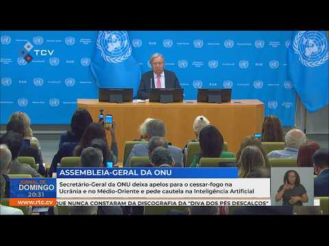 Secretário-Geral da ONU apela ao cessar-fogo na Ucrânia e Médio Oriente e pede cautela com a IA