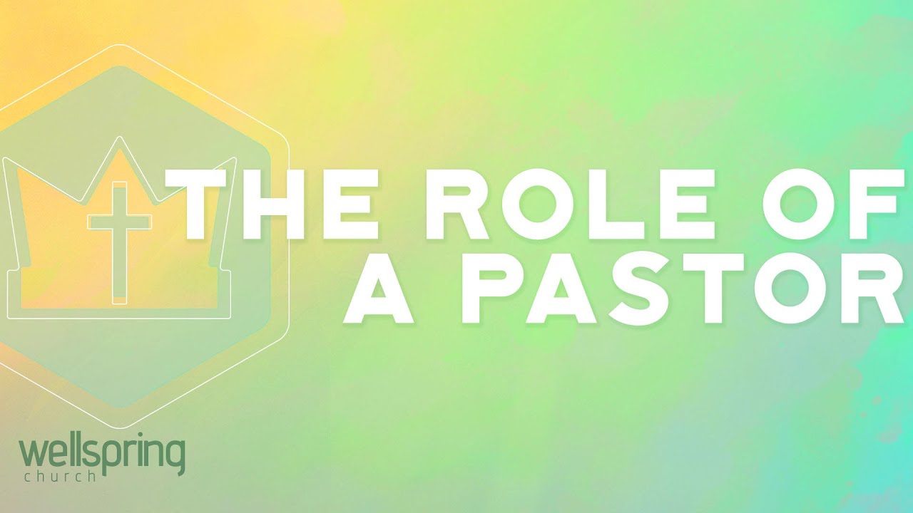 The Role of a Pastor