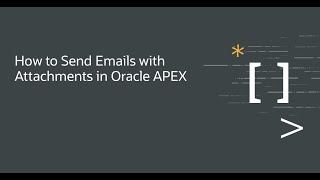 How to Send Emails with Attachments in Oracle APEX