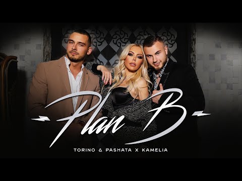 TORINO & PASHATA x KAMELIA - PLAN B [Official 4K Video]