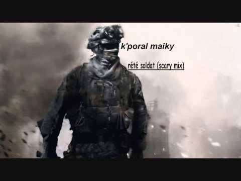 k'poral maiky - rété soldat (scary mix 2014)