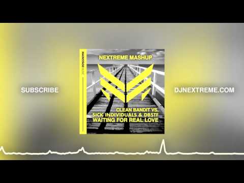 Sick Individuals & DBSTF vs. Clean Bandit - Waiting For Real Love (Dash Berlin Dashup)
