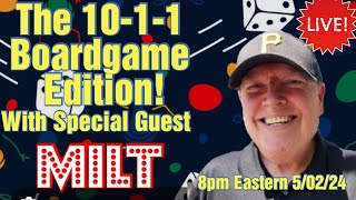 The 10-1-1 Boardgame Edition with Special Guest Milt