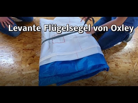 UNBOXING Flügelsegel Oxley Levante kein Parasailer  _/) sailing to go