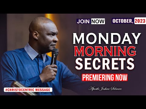 MONDAY SECRETS, 16TH OCTOBER 2023 - Apostle Joshua Selman Commanding Your Morning