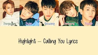 Highlight - Calling You [Hang, Rom &amp; Eng Lyrics]